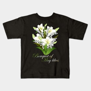 Bouquet of May lilies-Lilies Madonna and lilies of Valley-Spring flowers Kids T-Shirt